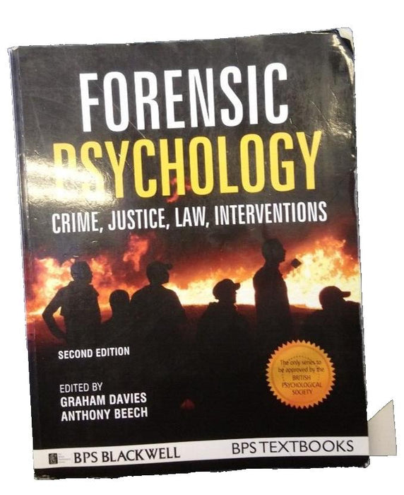 Forensic Psychology: Crime, Justice, Law, Interventions by A Beech & B Davies