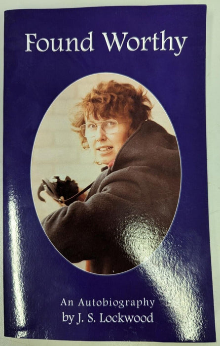 Found Worthy An Autobiography by J.S. Lockwood