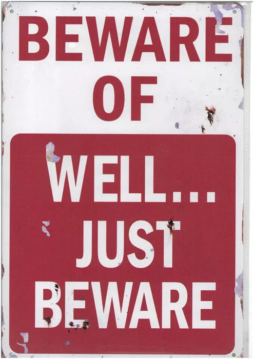 Metal Wall Sign Beware of Well Just Garage Bar Shed Kitchen Man Cave 12" x 8"