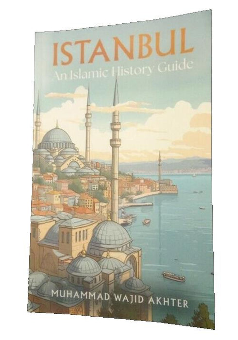 Muhammad Wajid Akhter Istanbul: An Islamic History Guide (Paperback)