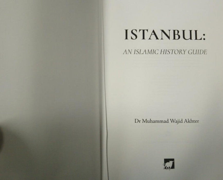 Muhammad Wajid Akhter Istanbul: An Islamic History Guide (Paperback)