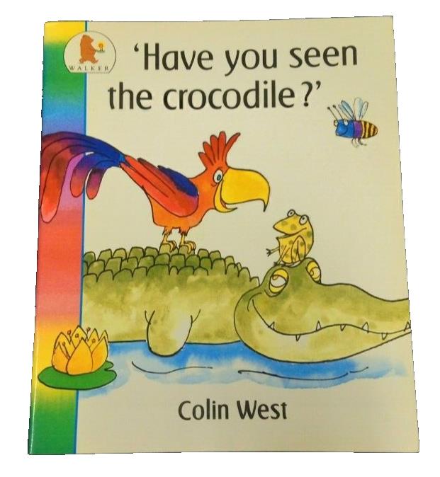 Have You Seen the Crocodile? By Colin West