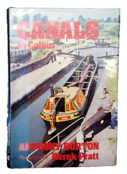 CANALS IN COLOUR  -  Anthony Burton  -  photography by Derek Pratt