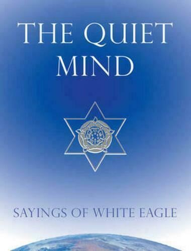 Quiet Mind: Sayings of White Eagle by White Eagle Book